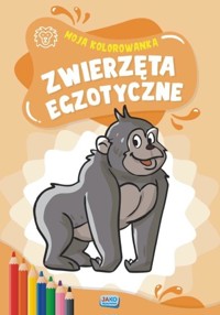 Moja kolorowanka. Zwierzęta egzotyczne - zbiorowa praca - książka