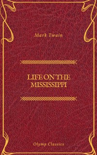 Life On The Mississippi (Olymp Classics) - Mark Twain - ebook