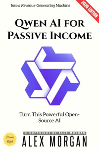 Qwen AI for Passive Income: - Alex Morgan - ebook