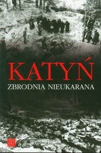 Katyń Zbrodnia nieukarana -  - książka