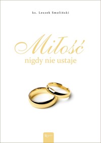 Miłość nigdy nie ustaje. Album ślubny - ks. Leszek Smoliński - książka