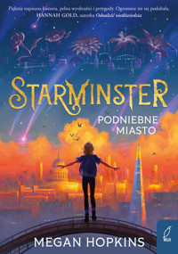 Starminster. Podniebne miasto. Tom 1 - Megan Hopkins - książka