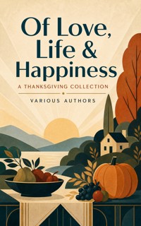 Of Love, Life & Happiness: A Thanksgiving Collection - O. Henry - ebook