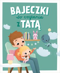Bajeczki do czytania z Tatą - zbiorowa praca - książka