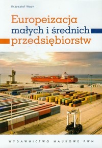 Europeizacja małych i średnich przedsiębiorstw - Krzysztof Wach - książka
