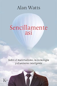 Sencillamente así - Alan Watts - ebook