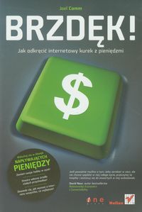 Brzdęk! Jak odkręcić internetowy kurek z pieniędzmi - Comm Joel - książka