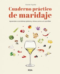 Cuaderno práctico de maridaje - Xavier Ayala - ebook