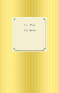 Der Heizer - Franz Kafka - ebook