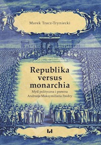 Republika versus monarchia - Marek Tracz-Tryniecki - książka