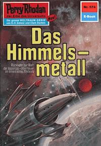 Perry Rhodan 574: Das Himmelsmetall - Clark Darlton - ebook