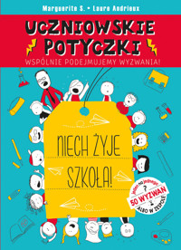 Uczniowskie potyczki. Niech żyje szkoła! - Marguerite S. - książka