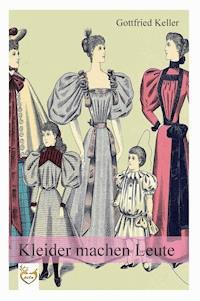 Kleider machen Leute - Gottfried  Keller - ebook