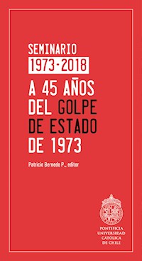A 45 años del Golpe de Estado de 1973 -  - ebook