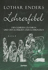 Lehrerfibel - Lothar Enders - ebook