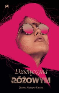 Dziewczyna w różowym - Joanna Krystyna Radosz - ebook + audiobook + książka