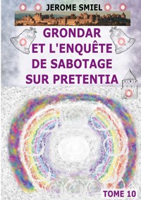 Grondar et l'Enquête de Sabotage sur Pretentia - Jérome SMIEL - ebook