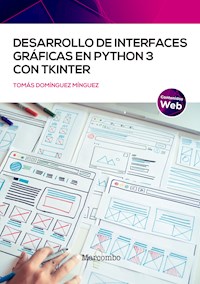 Desarrollo de interfaces gráficas en Python 3 con Tkinter - Tomás Domínguez Mínguez - ebook