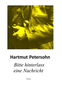 Bitte hinterlass eine Nachricht - Hartmut Petersohn - ebook