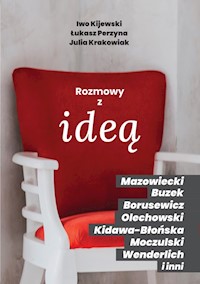 Rozmowy z ideą - Kijewski Iwo, Perzyna Łukasz, Krakowiak Julia - książka
