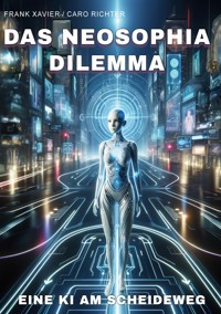 Das NEOSophia Dilemma - Frank Xavier - ebook