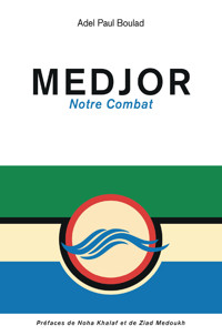 MEDJOR notre combat - Adel Paul BOULAD - ebook