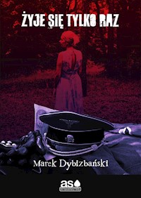 Żyje się tylko raz - Dybizbański Marek - książka