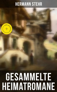 Gesammelte Heimatromane - Hermann Stehr - ebook