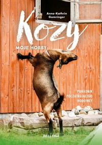 Kozy - moje hobby. Poradnik początkującego hodowcy - Anne-Kathrin Gomringer - książka