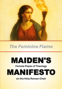 MAIDEN'S MANIFESTO: The Feminine Flame -  - ebook