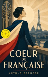 Coeur de Française (Annoté) - Arthur Bernède - ebook