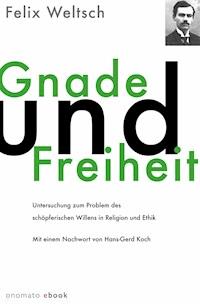 Gnade und Freiheit - Felix Weltsch - ebook
