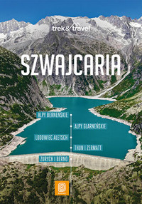 Szwajcaria. Trek&travel - Magdalena Jabłońska, Grzegorz Jabłoński - książka