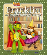 Franklin na tropie nowego kolegi - Bourgeois Paulette - książka