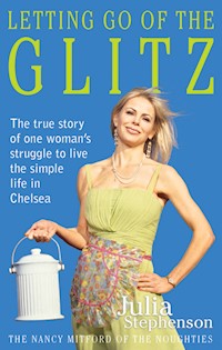 Letting Go of the Glitz - Julia Stephenson - ebook