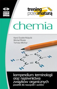 Chemia Kompendium terminologii oraz nazewnictwa związków organicznych - Dudek-Różycki Karol, Płotek Michał, Wichur Tomasz - książka