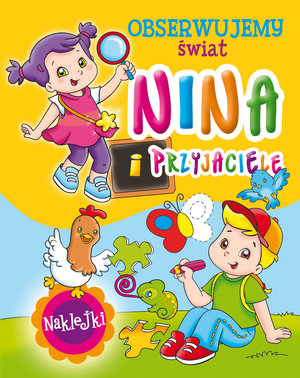 Nina i przyjaciele. Obserwujemy świat - Monica Pierazzi Mitri (ilustr.) - książka