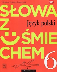 Słowa z uśmiechem Literatura i kultura 6 Podręcznik - Horwath Ewa, Żegleń Anita - książka