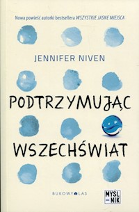 Podtrzymując wszechświat - Jennifer Niven - ebook + książka
