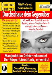 Durchschaue dein Gegenüber: Ich weiß, was du willst, was du denkst, was du fühlst und was du vorhast Band 1 - Guy Dantse - ebook