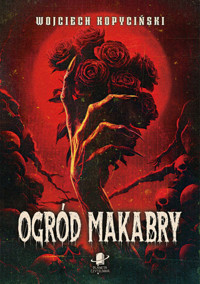 Ogród Makabry - Wojciech Kopyciński - ebook