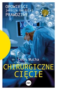 Chirurgiczne cięcie - Mucha Lech - książka
