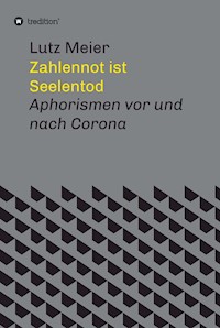 Zahlennot ist Seelentod - Lutz Meier - ebook