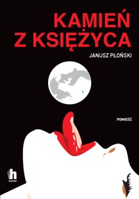 Kamień z Księżyca - Janusz Płoński - ebook + audiobook + książka