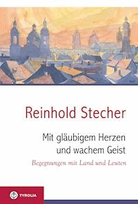 Mit gläubigem Herzen und wachem Geist - Reinhold Stecher - ebook