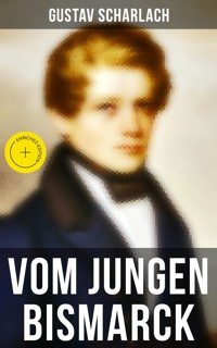 Vom jungen Bismarck - Gustav Scharlach - ebook