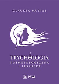 Trychologia kosmetologiczna i lekarska - Musiał Claudia - książka