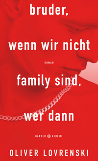 bruder, wenn wir nicht family sind, wer dann - Lovrenski Oliver - ebook