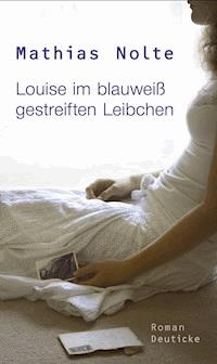 Louise im blauweiß gestreiften Leibchen - Mathias Nolte - ebook