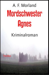 Mordschwester Agnes - A. F. Morland - ebook